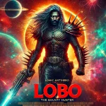 A cinematic depiction of Lobo, the cosmic antihero bounty hunter, standing in spiked leather armor against a vibrant space backdrop of stars and nebulas. The title "Lobo" appears prominently in bold red text.